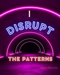 i disrupt the patterns